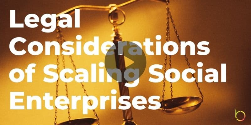 Legal Considerations of Scaling Social Enterprises Play
